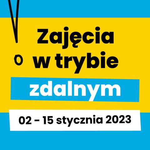 w okresie od 2 do 15 stycznia 2023 roku, Uniwersytet Warmińsko-Mazurski przechodzi w tryb nauczania zdalnego